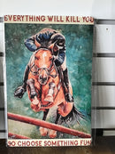 Metal sign - everything will kill you