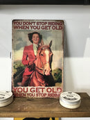 Metal sign - don’t stop riding when you get old